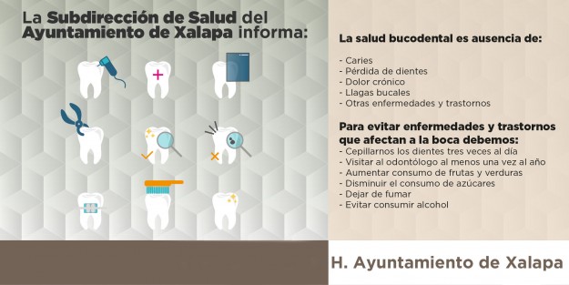 Para prevenir la aparición de caries, la pérdida prematura de la dentadura y otras enfermedades bucodentales, la Subdirección de Salud del Ayuntamiento de Xalapa invita a la población a adquirir buenos hábitos de higiene dental, reducir la ingesta de azúcares y alimentarse de manera equilibrada.