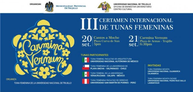  El próximo 20 y 21 de septiembre, la Tuna Femenil de la Universidad Veracruzana participará en el III Certamen Internacional de Tunas Femeninas Carmina Vernum, a realizarse en el municipio de Trujillo en Perú. 