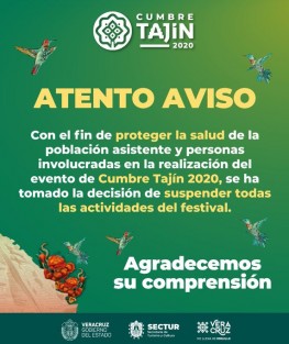 La Secretaría de Turismo suspende actividades de Cumbre Tajín;  aplica para las distintas sedes, Papantla y Poza Rica; Se ha determinado esta decisión para proteger la salud de  la población.  