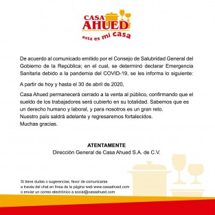 Por su parte, la empresa Casa Ahued, al informar la misma medida, reiteró su compromiso con su personal, al cual se le seguirá pagando su sueldo.