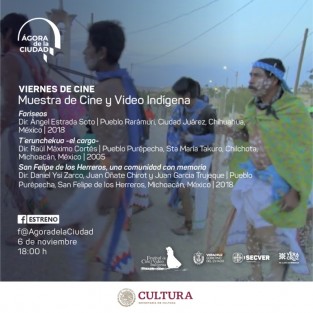 15° Festival de Cine y Video Indígena 2019, que se transmitirá todos los viernes de noviembre a las 18:00 horas en la página de Facebook @AgoradelaCiudad.

