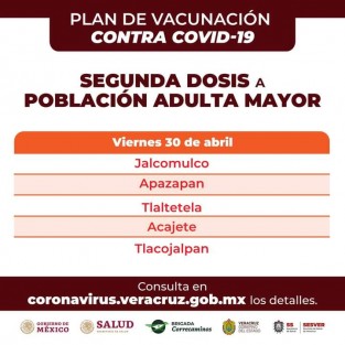 Continúa el Plan de Vacunación contra COVID-19 para adultos mayores en 50 municipios de Veracruz, del miércoles 28 de abril al jueves 6 de mayo.  