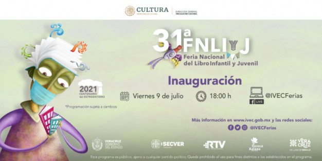 El Instituto Veracruzano de la Cultura invita a seguir la transmisión de la ceremonia de inauguración de la 31ª Feria Nacional del Libro Infantil y Juvenil Xalapa 2021, que se llevará a cabo este viernes 9 de julio a las 18:00 horas, a través de las redes sociales @IVECFerias y @IVECoficial.