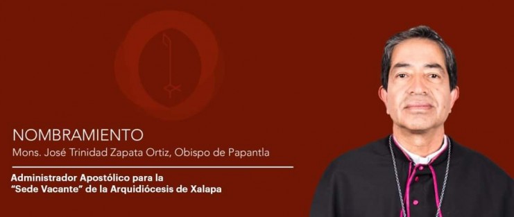 La mañana de este martes 17 de agosto, la Conferencia del Episcopado Mexicano anunció que el monseñor, José Trinidad Ortiz, Obispo de Papantla, fue nombrado como el Administrador Apostólico de la sede vacante de la Arquidiócesis de Xalapa.