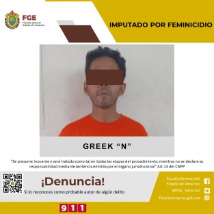 La Fiscalía Especializada en Investigación de Delitos de Violencia contra la Familia, Mujeres, Niñas y Niños y de Trata de Personas obtuvo en Xalapa imputación en contra de Greek N por el presunto delito de feminicidio en agravio de la víctima quien en vida se identificaba con las iniciales V.M.V.