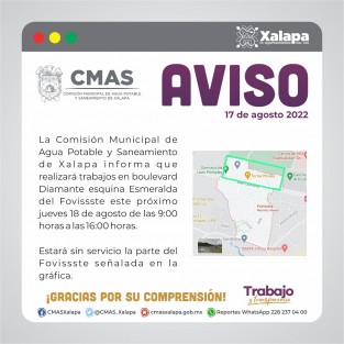 La Comisión Municipal de Agua Potable y Saneamiento de Xalapa informa que realizará trabajos en boulevard Diamante esquina Esmeralda del Fovissste este próximo jueves 18 de agosto de las 9:00 horas a las 16:00 horas.