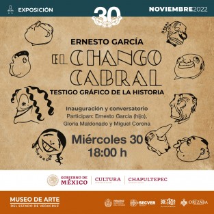 El Instituto Veracruzano de la Cultura, en coordinación con el Complejo Cultural Los Pinos y el Taller Ernesto García Cabral A.C., celebra el trigésimo aniversario del Museo de Arte del Estado de Veracruz y rinde homenaje a uno de los dibujantes veracruzanos más destacados de México con la exposición Ernesto García El Chango Cabral, testigo gráfico de la historia, colección realizada en conmemoración del 132 aniversario de su natalicio.