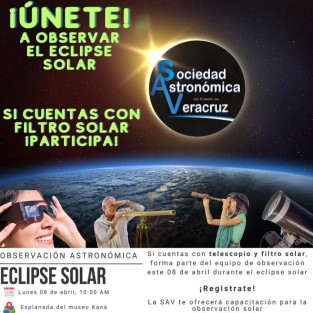 La Sociedad Astronómica Del Estado de Veracruz A.C. invita a unirsde al equipo de observación que estará en la explanada del KANÁ, Museo de Ciencia y Tecnología de Veracruz el día 8 de abril para la observación del eclipse total de Sol. El registro es en https://forms.gle/5tNfHrvB9vRtauLF7
