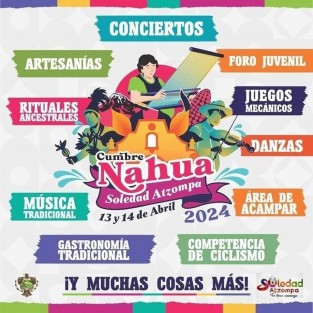 Este sábado 13 y domingo 14 de abril tendrá lugar la Cumbre Nahua 2024 en Soledad Atzompa, con diversas actividades. 