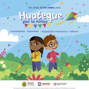SECVER, a través de su Programa de Desarrollo Cultural Infantil y Juvenil, invita a las infancias y público en general a participar en las actividades del Huateque por la niñez, del 8 al 29 de abril.