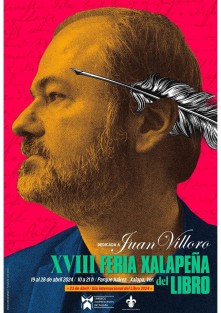 La XVIII  Feria Xalapeña del Libro está dedicada en esta ocasión al escritor Juan Villoro, mismo que estará presente en esta ciudad los días 24 y 25 de abril, a partir de las 17:00 horas.