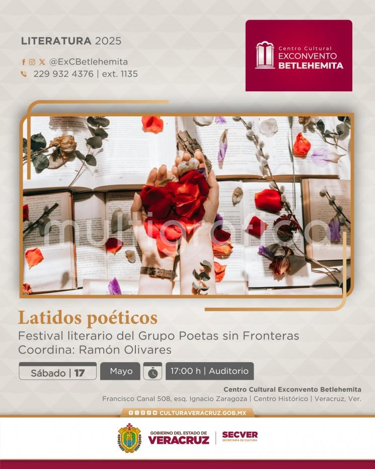 La Secretaría de Cultura de Veracruz (SECVER) invita al Festival literario Latidos poéticos, con la participación del grupo Poetas sin Fronteras, que se realizará este día a las 17:00 horas, en el Auditorio del Centro Cultural Exconvento Betlehemita.
